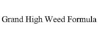 GRAND HIGH WEED FORMULA