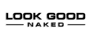LOOK GOOD NAKED