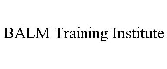 BALM TRAINING INSTITUTE