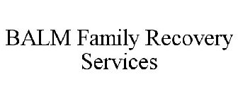 BALM FAMILY RECOVERY SERVICES
