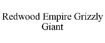 REDWOOD EMPIRE GRIZZLY GIANT