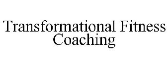 TRANSFORMATIONAL FITNESS COACHING