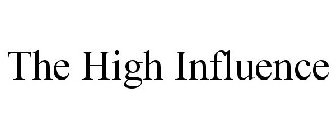 THE HIGH INFLUENCE