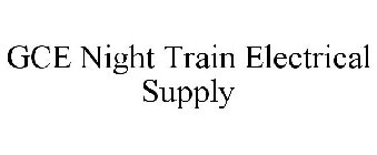 GCE NIGHT TRAIN ELECTRICAL SUPPLY