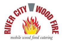RIVER CITY WOOD FIRE MOBILE WOOD FIRED CATERING