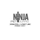 NINJA PET GUARD SCRATCH MOISTURE RESISTANT