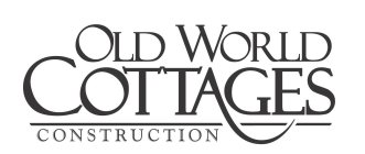OLD WORLD COTTAGES CONSTRUCTION