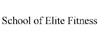 SCHOOL OF ELITE FITNESS