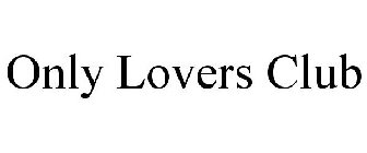 ONLY LOVERS CLUB