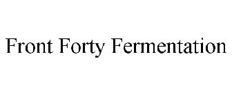 FRONT FORTY FERMENTATION