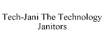TECH-JANI THE TECHNOLOGY JANITORS
