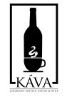 KÁVA, LUXURIOUS ARTISAN COFFEE & WINE