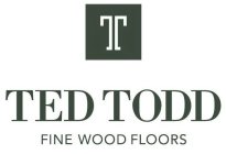 TED TODD FINE WOOD FLOORS