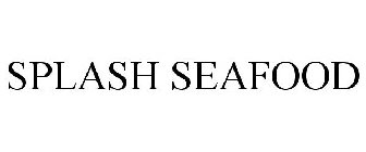 SPLASH SEAFOODS