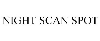 NIGHT SCAN SPOT
