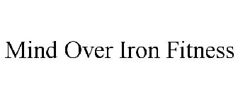 MIND OVER IRON FITNESS