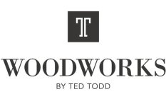 WOODWORKS BY TED TODD