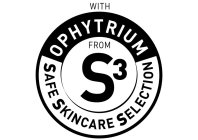 WITH OPHYTRIUM SAFE SKINCARE SELECTION FROM S3