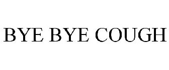 BYE BYE COUGH