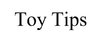 TOY TIPS