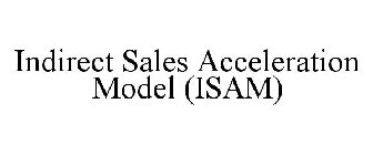 INDIRECT SALES ACCELERATION MODEL (ISAM)
