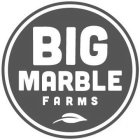 BIG MARBLE FARMS