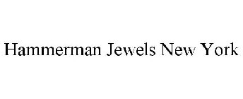 HAMMERMAN JEWELS NEW YORK