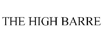 THE HIGH BARRE