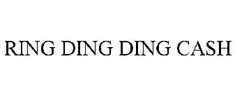 RING DING DING CA$H