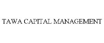 TAWA CAPITAL MANAGEMENT