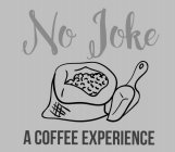 NO JOKE A COFFEE EXPERIENCE