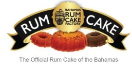 BAHAMAS RUM CAKE FACTORY RUM CAKE THE OFFICIAL RUM CAKE OF THE BAHAMAS