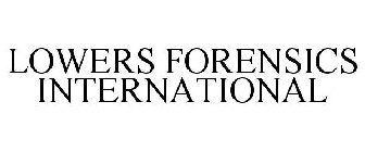 LOWERS FORENSICS INTERNATIONAL