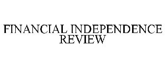 FINANCIAL INDEPENDENCE REVIEW