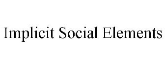 THE IMPLICIT SOCIAL ELEMENTS