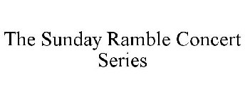 THE SUNDAY RAMBLE CONCERT SERIES