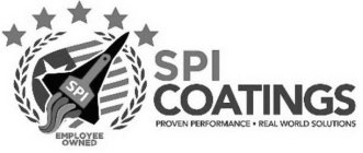 SPI EMPLOYEE OWNED SPI COATINGS PROVEN PERFORMANCE · REAL WORLD SOLUTIONS