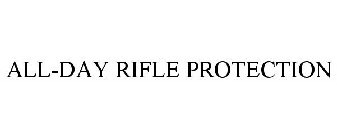 ALL-DAY RIFLE PROTECTION