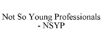 NOT SO YOUNG PROFESSIONALS - NSYP