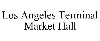 LOS ANGELES TERMINAL MARKET HALL