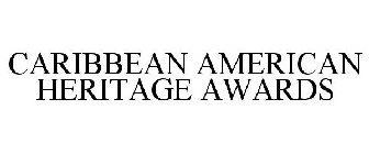 CARIBBEAN AMERICAN HERITAGE AWARDS