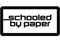 SCHOOLED BY PAPER