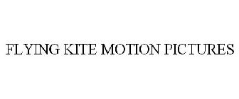 FLYING KITE MOTION PICTURES