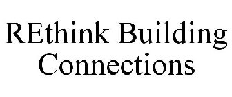 RETHINK BUILDING CONNECTIONS