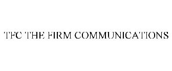 TFC THE FIRM COMMUNICATIONS