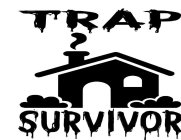 TRAP SURVIVOR