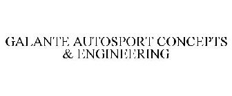 GALANTE AUTOSPORT CONCEPTS & ENGINEERING