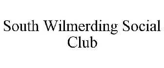 SOUTH WILMERDING SOCIAL CLUB