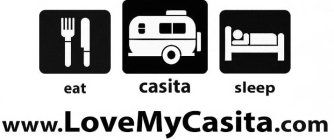 EAT CASITA SLEEP WWW.LOVEMYCASITA.COM