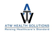ATW HEALTH SOLUTIONS RAISING HEALTHCARE'S STANDARD